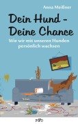 Cover-Bild zum Titel 'Dein Hund - Deine Chance' von 'Anna Meißner'