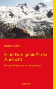 Cover-Bild zum Titel 'Eine Kuh genießt die Aussicht' von 'Bärbel Stich'