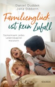 Familienglück ist kein Zufall - Daniel Duddek, Jana Dibbern