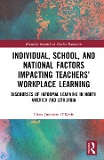 Individual, School, and National Factors Impacting Teachers' Workplace Learning - Elena Jurasaite-O'Keefe