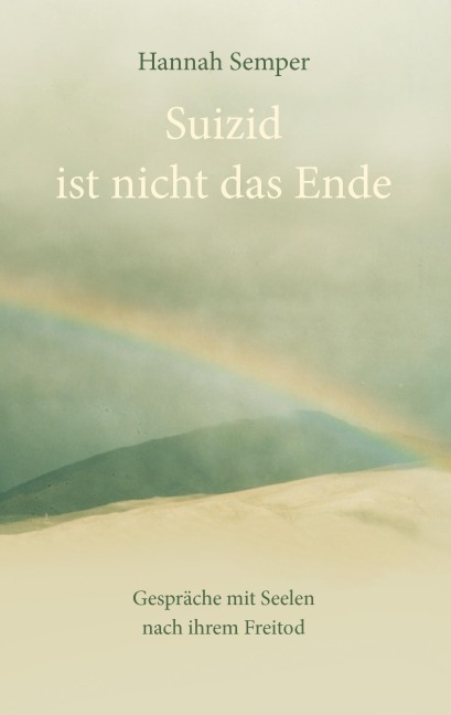 Suizid ist nicht das Ende - Hannah Semper