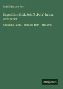 Cover-Bild zum Titel 'Expedition S. M. Schiff "Pola" in das Rote Meer' von 'Paul Edler von Pott'