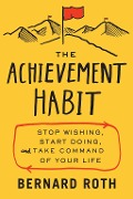The Achievement Habit - Bernard Roth