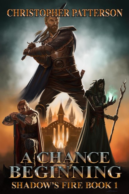 A Chance Beginning: Shadow's Fire Book 1 (Dream Walker Chronicles, #1) - Christopher Patterson