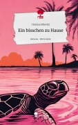 Cover-Bild zum Titel 'Ein bisschen zu Hause. Life is a Story - story.one' von 'Clarissa Bilevitz'