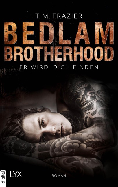 Bedlam Brotherhood - Er wird dich finden - T. M. Frazier