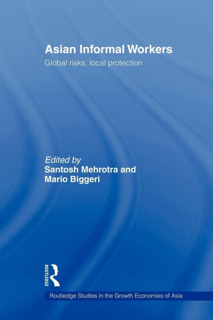 Asian Informal Workers - Santosh K. Mehrotra, Mario Biggeri