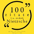 100 Zitate von Friedrich Nietzsche - Friedrich Nietzsche