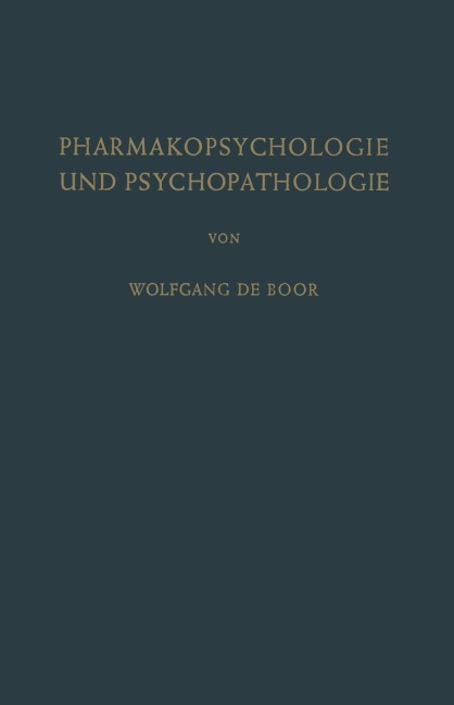 Pharmakopsychologie und Psychopathologie - Wolfgang De Boor