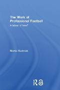 Cover-Bild zum Titel 'The Work of Professional Football' von 'Martin Roderick'