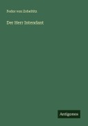 Cover-Bild zum Titel 'Der Herr Intendant' von 'Fedor Von Zobeltitz'