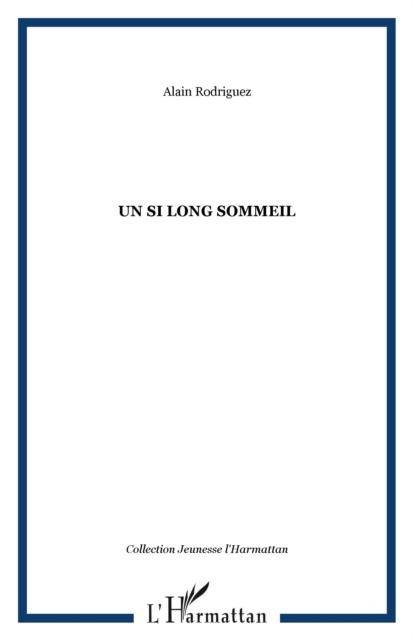 Un si long sommeil - Alain Rodriguez