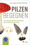 Cover-Bild zum Titel 'Pilzen begegnen' von 'Lutz Jürgens, Hans Manhart'
