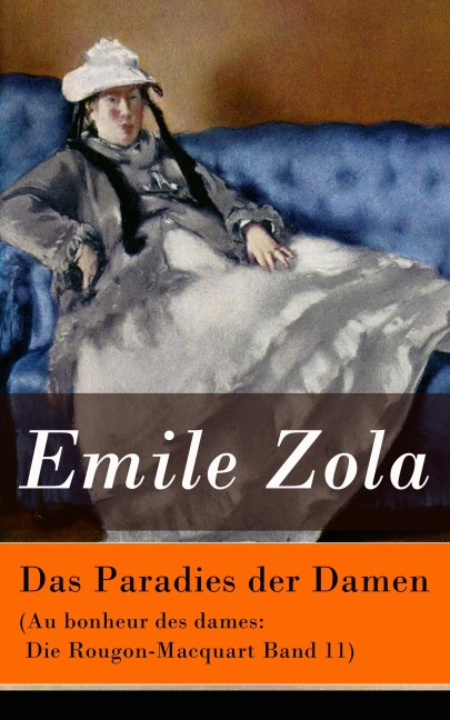 Das Paradies der Damen (Au bonheur des dames: Die Rougon-Macquart Band 11) - Emile Zola