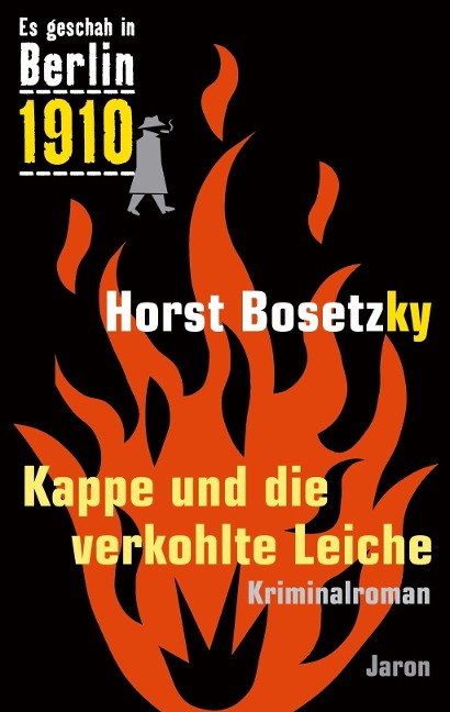 Kappe und die verkohlte Leiche - Horst Bosetzky