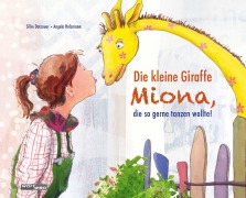 Cover-Bild zum Titel 'Die kleine Giraffe MIONA, die so gerne tanzen wollte' von 'Silke Dotzauer'