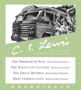 The C. S. Lewis Signature Classics Audio Collection: Screwtape Letters, Great Divorce, Problem of Pain, Mere Christianity - C. S. Lewis