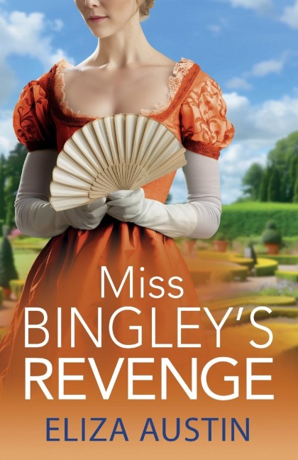 Miss Bingley's Revenge - Eliza Austin