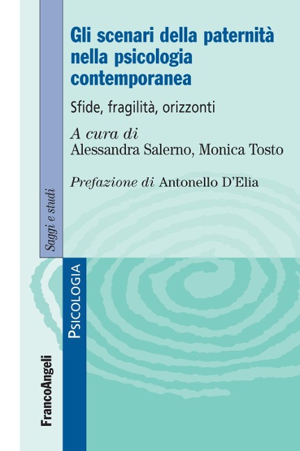 Gli scenari della paternità nella psicologia contemporanea. Sfide, fragilità, orizzonti - 