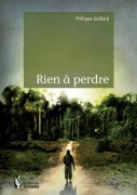 Cover-Bild zum Titel 'Rien à perdre' von 'Philippe Gaillard'