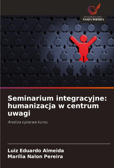 Seminarium integracyjne: humanizacja w centrum uwagi - Luiz Eduardo Almeida, Marília Nalon Pereira