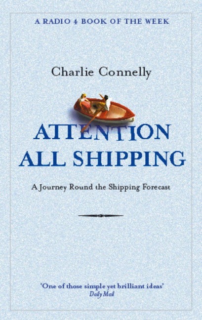 Attention All Shipping - Charlie Connelly
