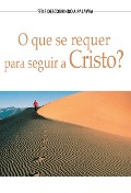 O Que Se Requer Para Seguir A Cristo? - Herb Vander Lugt, Kurt de Haan