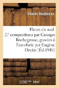 Cover-Bild zum Titel 'Fleurs Du Mal. 27 Compositions Par Georges Rochegrosse, Gravées À l'Eau-Forte Par Eugène Decisy' von 'Baudelaire-C'