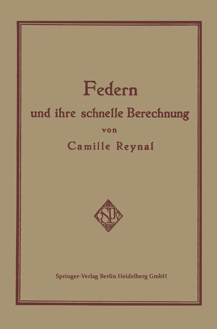 Federn und ihre Schnelle Berechnung - Camille Reynal, Carl Koch
