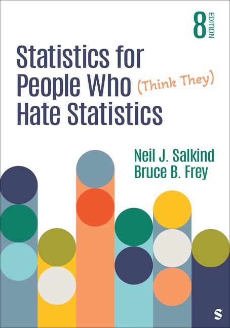 Statistics for People Who (Think They) Hate Statistics - Neil J Salkind, Bruce B Frey