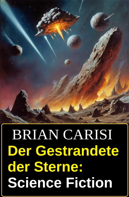 Der Gestrandete der Sterne: Science Fiction - Brian Carisi