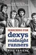 Cover-Bild zum Titel 'Searching for Dexys Midnight Runners' von 'Nige Tassell'