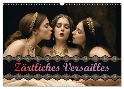 Cover-Bild zum Titel 'Zärtliches Versailles (Wandkalender 2026 DIN A3 quer), CALVENDO Monatskalender' von 'Mimi Lyvia'