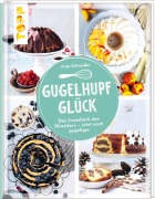 Cover-Bild zum Titel 'Gugelhupfglück. Das Comeback des Klassikers - jetzt noch gugeliger' von 'Anja Schneider'