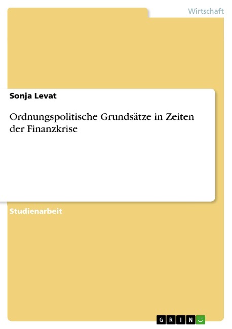 Ordnungspolitische Grundsätze in Zeiten der Finanzkrise - Sonja Levat