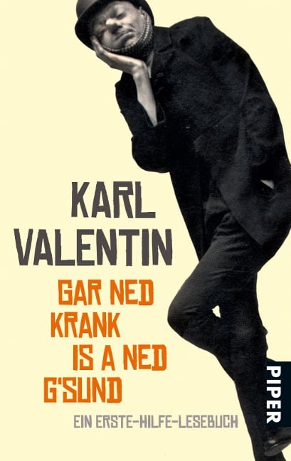 Gar ned krank is a ned g'sund - Karl Valentin