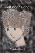 Auf der Suche - Claudia Wendt