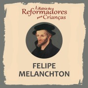 Cover-Bild zum Titel 'A História dos Reformadores para Crianças: Felipe Melanchton' von 'Julia Mcnair Wright'