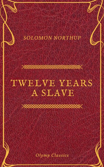 Twelve Years a Slave (Olymp Classics) - Solomon Northup