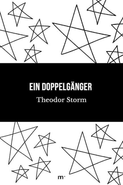 Ein Doppelgänger - Theodor Storm
