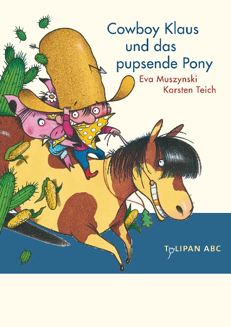 Cowboy Klaus und das pupsende Pony - Eva Muszynski, Karsten Teich