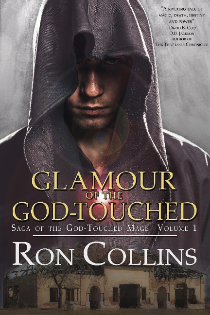 Glamour of the God-Touched (Saga of the God-Touched Mage, #1) - Ron Collins