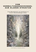 Cover-Bild zum Titel 'Vom Verwaltungsdschungel zur klaren Struktur' von 'Lea Maria Franke-Wolf'