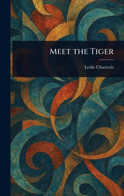 Meet the Tiger - Leslie Charteris
