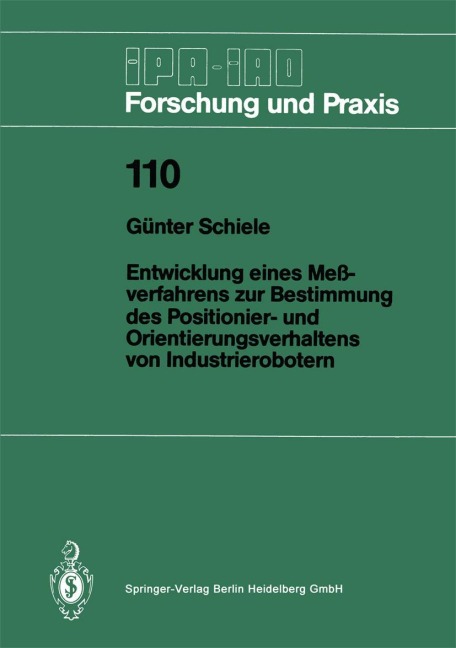 Entwicklung eines Meßverfahrens zur Bestimmung des Positionier- und Orientierungsverhaltens von Industrierobotern - Günter Schiele