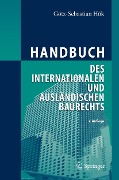 Cover-Bild zum Titel 'Handbuch des internationalen und ausländischen Baurechts' von 'Götz-Sebastian Hök'