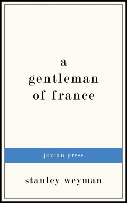 A Gentleman of France - Stanley Weyman