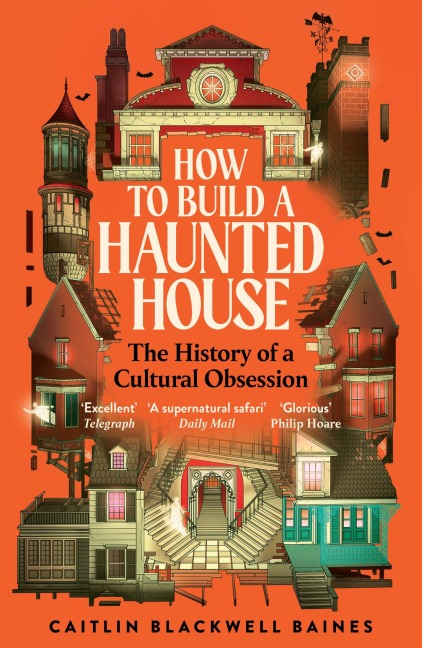 How to Build a Haunted House - Caitlin Blackwell Baines