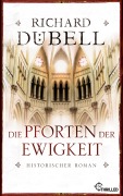 Cover-Bild zum Titel 'Die Pforten der Ewigkeit' von 'Richard Dübell'