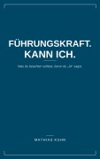 Cover-Bild zum Titel 'Führungskraft. Kann ich' von 'Mathias Kuhn'